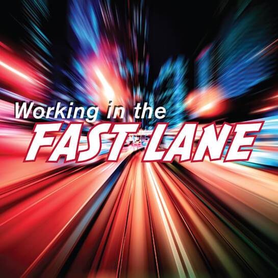 Working in the Fast Lane